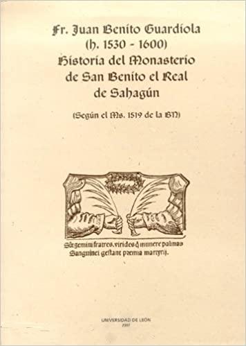 Historia del Monasterio de San Benito el Real de Sahagún "(Según el Ms. 1519 de la BN)". 