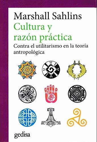 Cultura y razón práctica "Contra el utilitarismo en la teoría antropológica". 