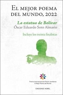 El mejor poema del mundo, 2022 / La estatua de Bolívar "(Incluye los treinta finalistas)". 