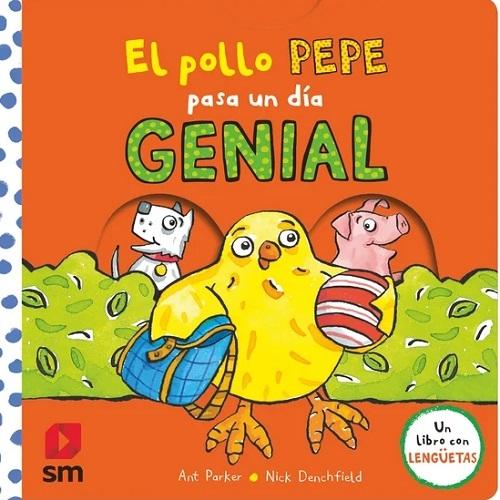 El pollo Pepe pasa un día genial "(Un libro con lengüetas)". 