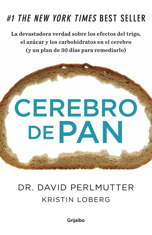 Cerebro de pan "La devastadora verdad sobre los efectos del trigo, el azúcar y los carbohidratos". 