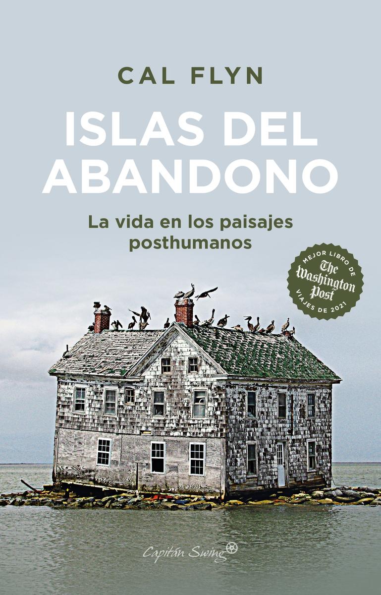 Islas del abandono "La vida en los paisajes posthumanos". 