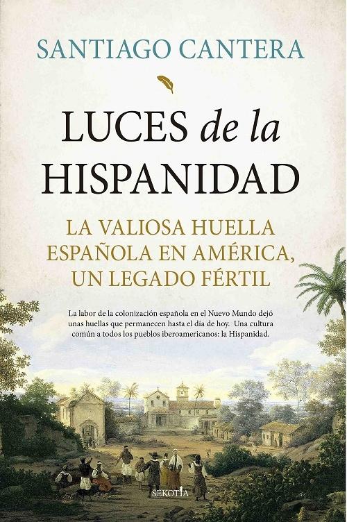 Luces de la Hispanidad "La valiosa huella española en América, un legado fértil". 