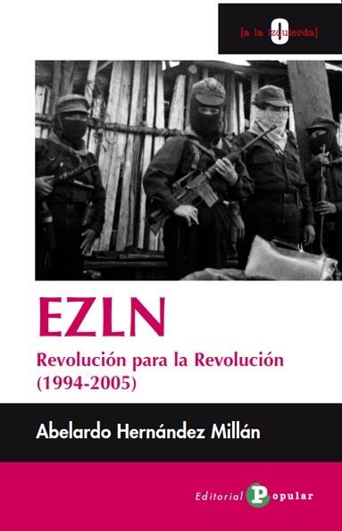 EZLN "Revolución para la Revolución 1994-2005"