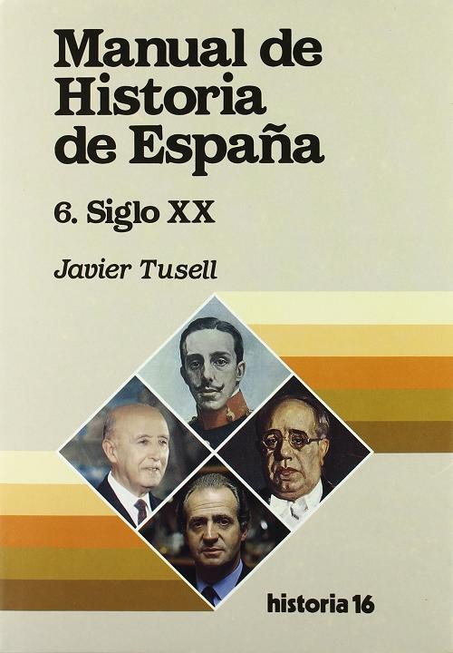 Manual de Historia de España - 6: Siglo XX. 