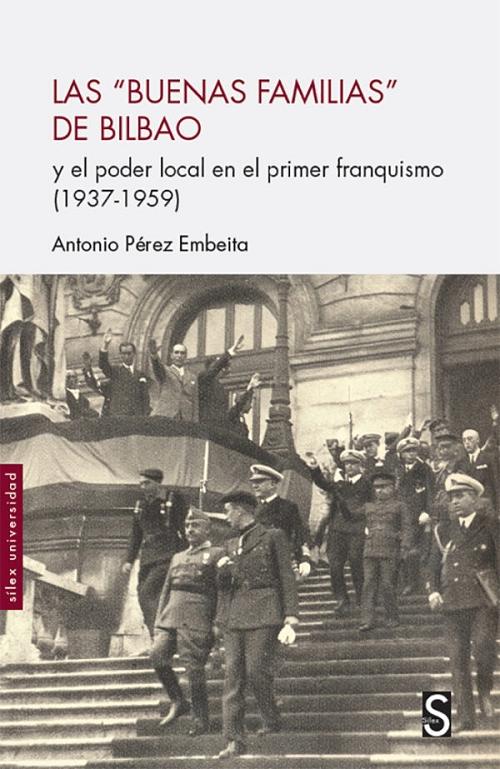 Las "buenas familias" de Bilbao y el poder local en el primer franquismo (1937-1959). 