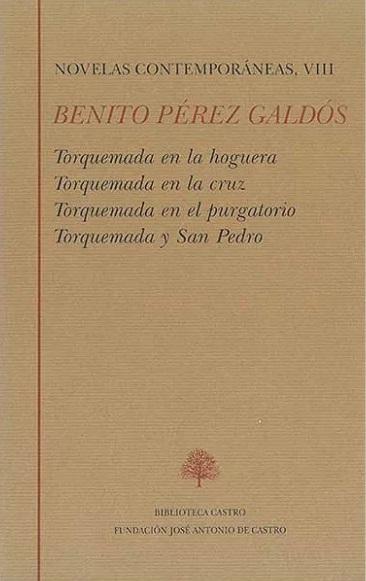 Novelas contemporáneas - VIII (Benito Pérez Galdós) "Torquemada en la hoguera / Torquemada en la Cruz / Torquemada en el purgatorio / Torquemada y San Pedro". 