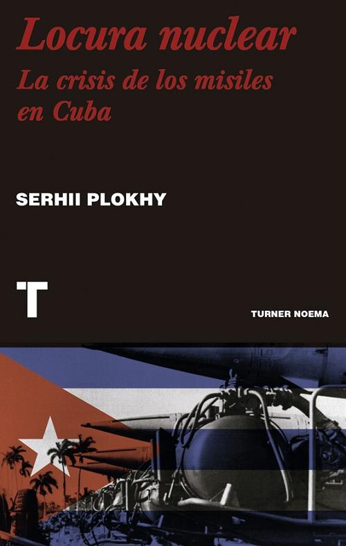 Locura nuclear "La crisis de los misiles en Cuba". 
