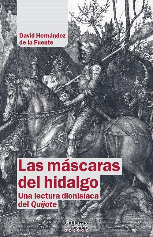 Las máscaras del hidalgo "Una lectura dionisíaca del <Quijote>". 