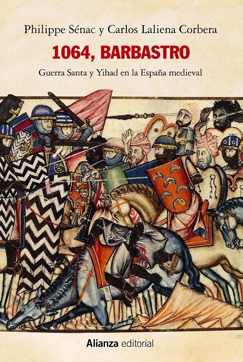 1064, Barbastro "Guerra santa y Yihad en la España medieval". 