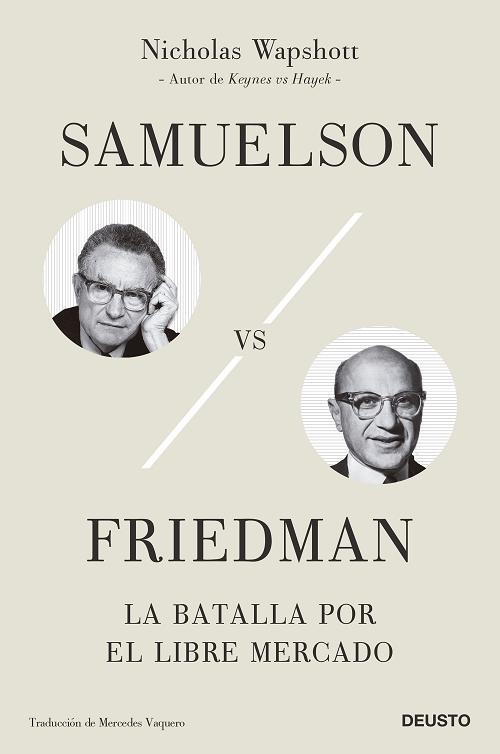 Samuelson vs. Friedman "La batalla por el libre mercado". 