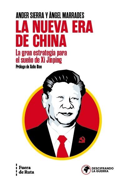 La nueva era de China "La gran estrategia para el sueño de Xi Jinping". 