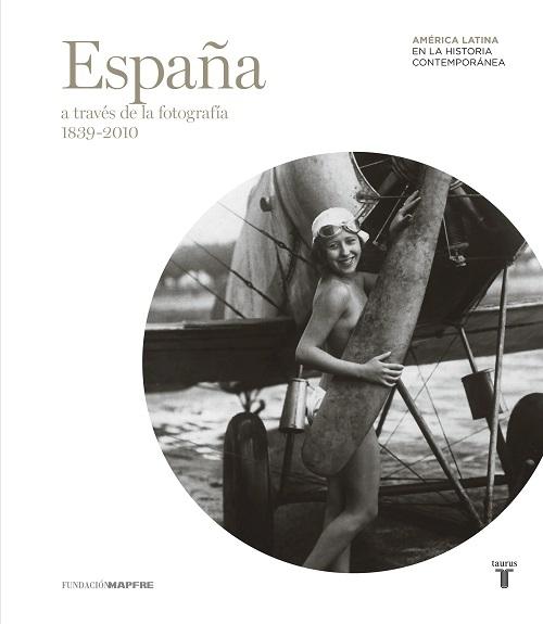 España a través de la fotografía (1839-2010). 