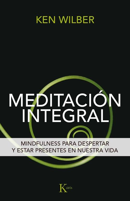 Meditación integral "Mindfulness para despertar y estar presentes en nuestra vida". 