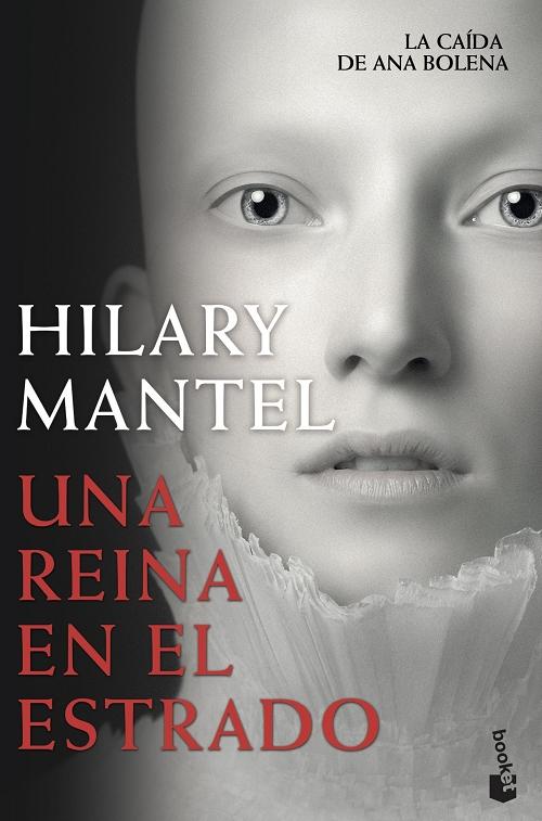 Una reina en el estrado "(Trilogía de Thomas Cromwell - 2) - La caída de Ana Bolena". 