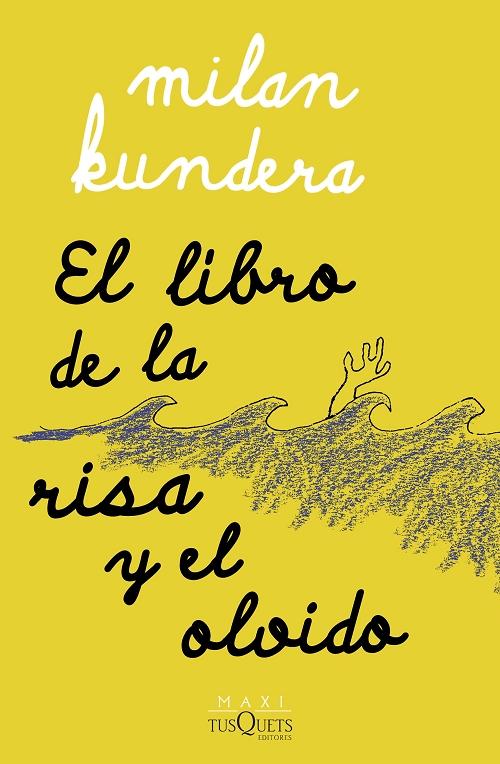 El libro de la risa y del olvido "(Biblioteca Milan Kundera)". 