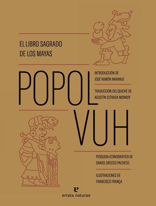Popol Vuh "El libro sagrado de los mayas". 