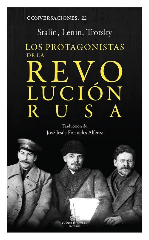 Los protagonistas de la  Revolución Rusa "Conversaciones con Stalin, Lenin y Strotski"