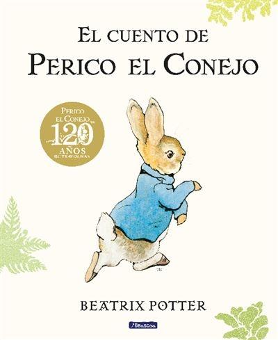 El cuento de Perico el Conejo "(Edición 120 aniversario)". 