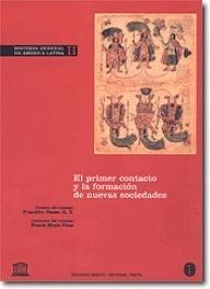 El primer contacto y la formación de nuevas sociedades "Historia General de América Latina - II"