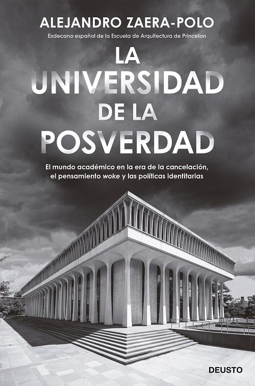 La Universidad de la Posverdad "El mundo académico en la era de la cancelación, el pensamiento woke y las políticas identitarias". 