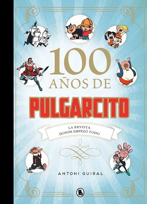 100 años de Pulgarcito "La revista donde empezó todo". 