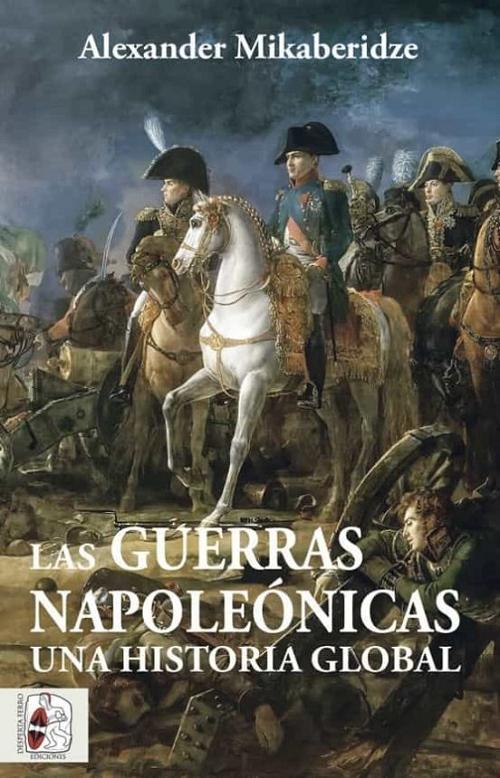Las Guerras Napoleónicas "Una historia global". 