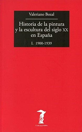 Historia de la pintura y la escultura del siglo XX en España "I: 1900-1939". 