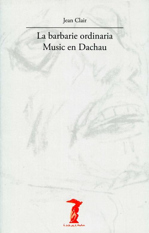La barbarie ordinaria: Music en Dachau. 