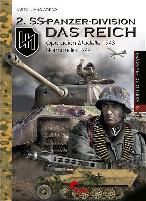 2.SS-Panzer-Division Das Reich "Operación Zitadelle 1943 - Normandía 1944"