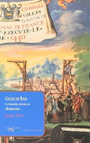 Gilles de Rais "La verdadera historia de <Barbazul>". 