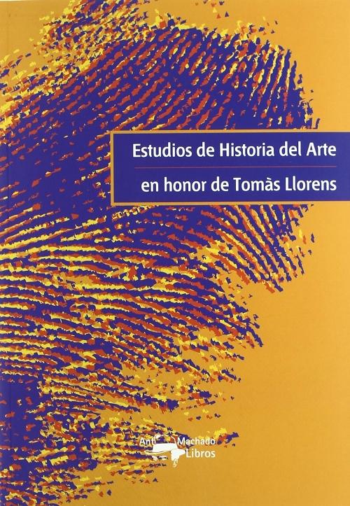 Estudios de Historia del Arte en honor de Tomàs Llorens