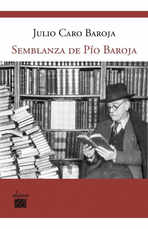Semblanza de Pío Baroja "Con un epistolario inédito de la familia Baroja durante la Guerra Civil española". 