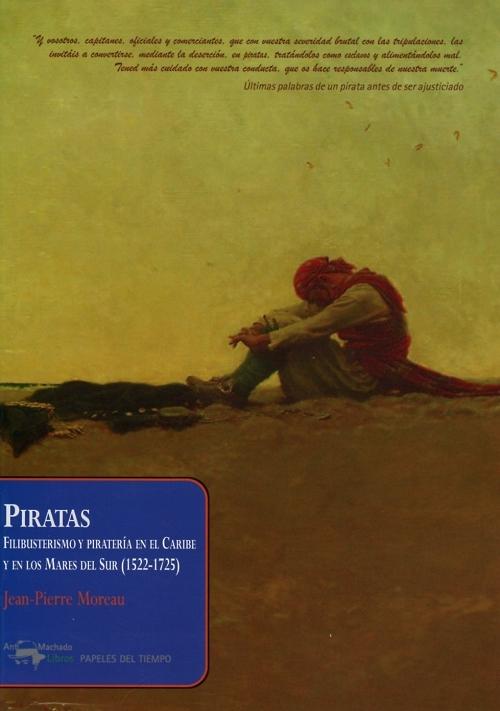 Piratas "Filibusterismo y piratería en el Caribe y en los Mares del Sur (1522-1725)". 