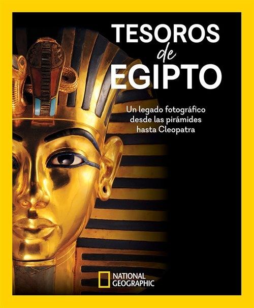 Tesoros de Egipto "Un legado fotográfico desde las pirámides hasta Cleopatra". 