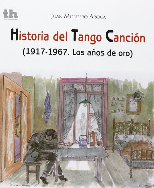 Historia del tango canción "(1917-1967. Los años de oro)". 