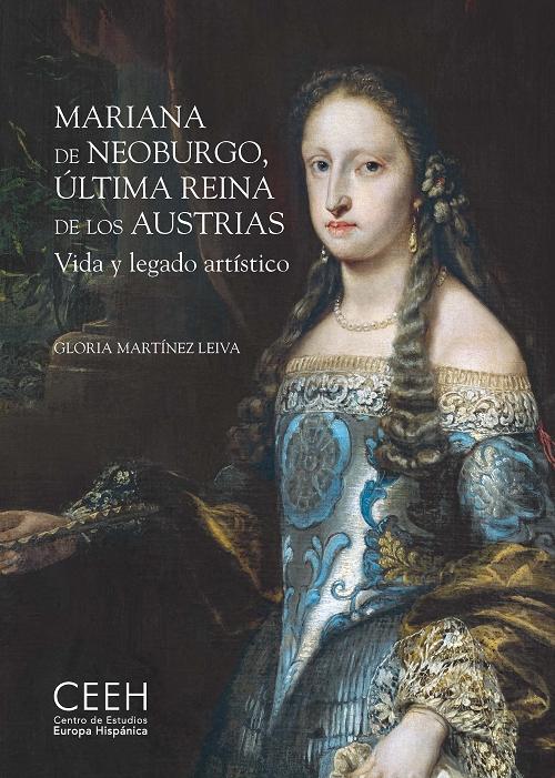 Mariana de Neoburgo, última reina de los Austrias. 