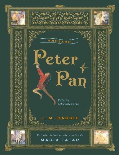 Peter Pan "(Edición anotada - Edición del Centenario)". 
