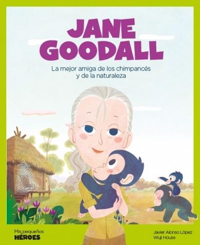 Jane Goodall "La mejor amiga de los chimpancés y de la naturaleza". 