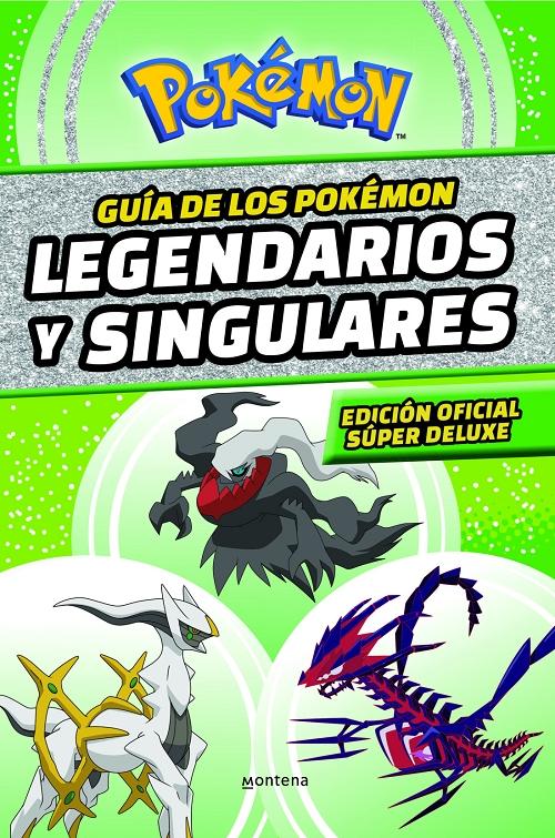 Guía de los Pokémon legendarios y singulares "Edición oficial súper de luxe". 