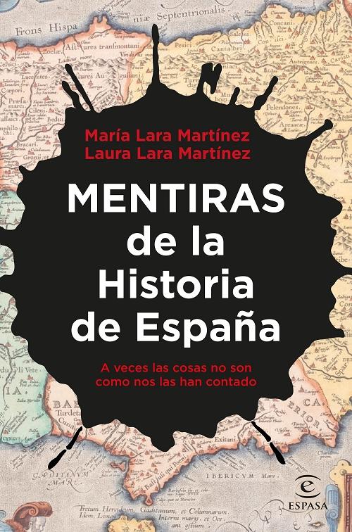 Mentiras de la Historia de España "A veces las cosas no son como nos las han contado". 