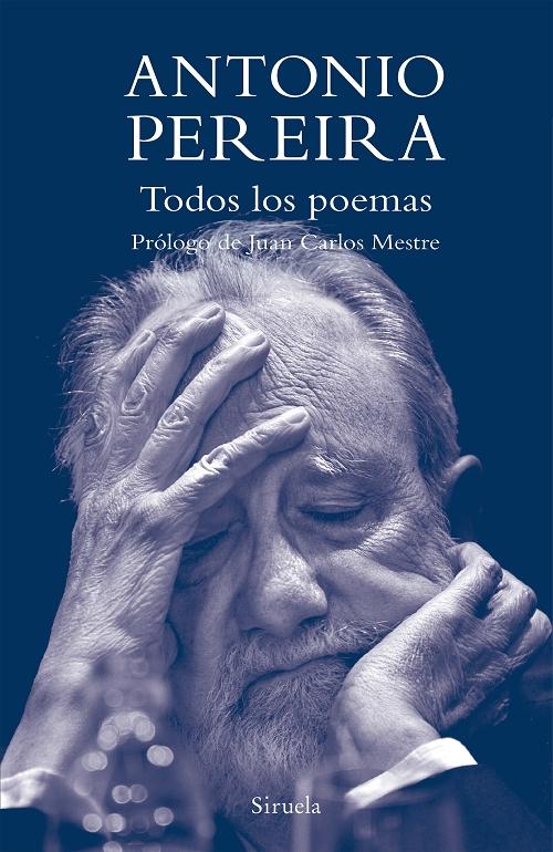 Todos los poemas "(Antonio Pereira)". 