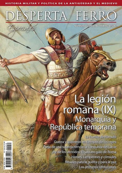 Desperta Ferro. Número especial - XXXIII: La legión romana (IX) "Monarquía y República temprana". 