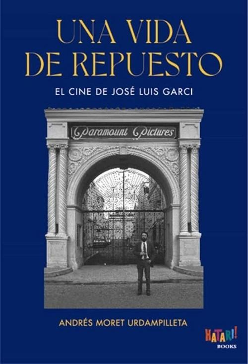 Una vida de repuesto "El cine de José Luis Garci". 