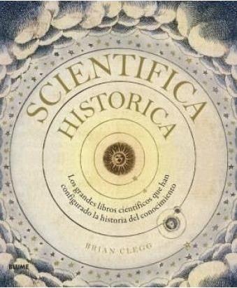 Scientifica Historica "Los grandes libros científicos que han configurado la historia del conocimiento". 