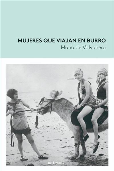 Mujeres que viajan en burro "Un viaje de la España rural a la moderna California". 