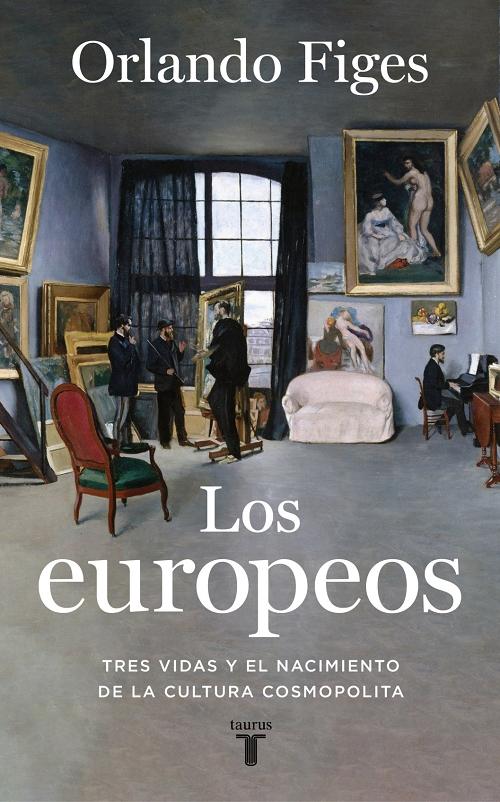Los europeos "Tres vidas y el nacimiento de la cultura cosmopolita". 