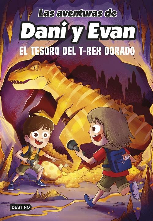 El tesoro del T-Rex dorado "(Las aventuras de Dani y Evan - 5)"