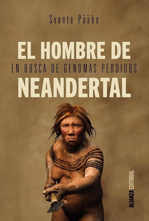 El hombre de Neandertal "En busca de genomas perdidos". 