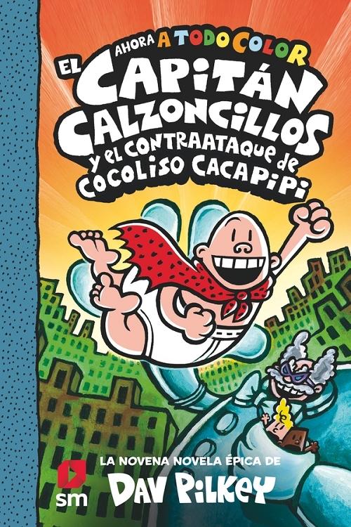 El capitán Calzoncillos y el contraataque de Cocoliso Cacapipi "(Ahora a todo color)". 
